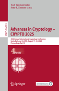 Advances in Cryptology - Crypto 2025: 45th Annual International Cryptology Conference, Santa Barbara, Ca, Usa, August 17-21, 2025, Proceedings, Part IV