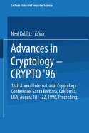 Advances in Cryptology -- Crypto '96: 16th Annual International Cryptology Conference, Santa Barbara, California, USA, August 18-22, 1996, Proceedings