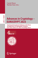 Advances in Cryptology - EUROCRYPT 2023: 42nd Annual International Conference on the Theory and Applications of Cryptographic Techniques, Lyon, France, April 23-27, 2023, Proceedings, Part IV