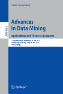 Advances in Data Mining: Applications and Theoretical Aspects: 15th Industrial Conference, ICDM 2015, Hamburg, Germany, July 11-24, 2015. Proceedings
