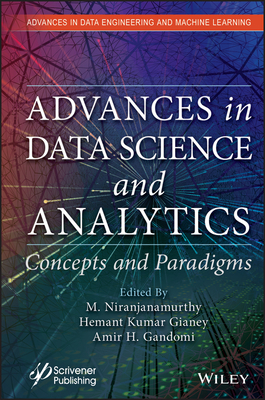 Advances in Data Science and Analytics: Concepts and Paradigms - Niranjanamurthy, M (Editor), and Gianey, Hemant Kumar (Editor), and Gandomi, Amir H (Editor)