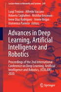 Advances in Deep Learning, Artificial Intelligence and Robotics: Proceedings of the 2nd International Conference on Deep Learning, Artificial Intelligence and Robotics, (Icdlair) 2020