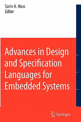Advances in Design and Specification Languages for Embedded Systems: Selected Contributions from FDL'06 - Huss, Sorin Alexander (Editor)
