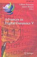 Advances in Digital Forensics V: Fifth Ifip Wg 11.9 International Conference on Digital Forensics, Orlando, Florida, Usa, January 26-28, 2009, Revised Selected Papers