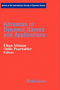 Advances in Dynamic Games and Applications - Altmann, Eitan, and Pourtallier, Odile