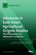 Advances in East Asian Agricultural Origins Studies: The Pleistocene to Holocene Transition: The Pleistocene to Holocene Transition