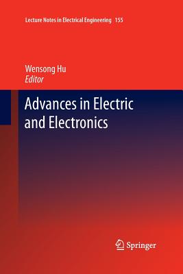 Advances in Electric and Electronics - Hu, Wensong (Editor)