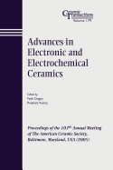 Advances in Electronic and Electrochemical Ceramics: Proceedings of the 107th Annual Meeting of The American Ceramic Society, Baltimore, Maryland, USA 2005