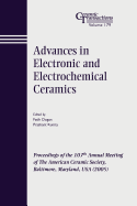 Advances in Electronic and Electrochemical Ceramics: Proceedings of the 107th Annual Meeting of the American Ceramic Society, Baltimore, Maryland, USA 2005