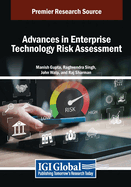 Advances in Enterprise Technology Risk Assessment