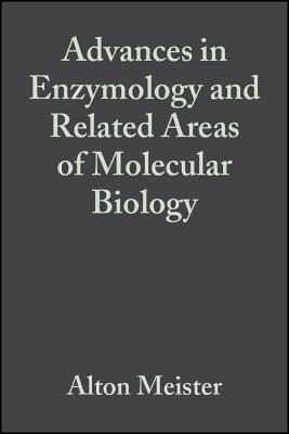 Advances in Enzymology and Related Areas of Molecular Biology - Nord, F F, and Meister, Alton (Editor)