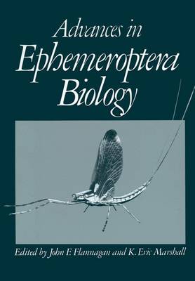 Advances in Ephemeroptera Biology - Flannagan, John F, and Marshall, K Eric