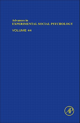 Advances in Experimental Social Psychology: Volume 44 - Zanna, Mark P (Editor), and Olson, James M (Editor)