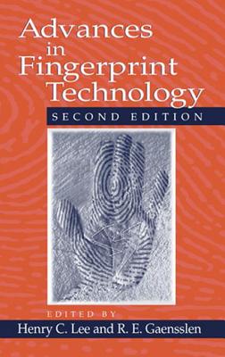 Advances in Fingerprint Technology, Second Edition - Lee, Henry C, Dr. (Editor), and Gaensslen, R E (Editor), and Ramotowski, Robert (Editor)