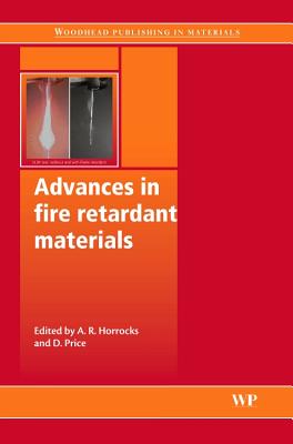 Advances in Fire Retardant Materials - Horrocks, A. Richard (Editor), and Price, D. (Editor)