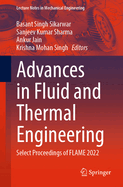 Advances in Fluid and Thermal Engineering: Select Proceedings of FLAME 2022