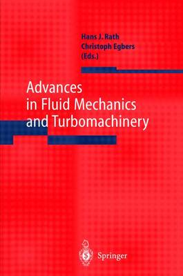 Advances in Fluid Mechanics and Turbomachinery - Rath, Hans J (Editor), and Egbers, Christoph (Editor)