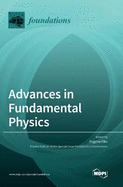 Advances in Fundamental Physics