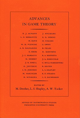 Advances in Game Theory - Dresher, Melvin (Editor), and Shapley, Lloyd S (Editor), and Tucker, Albert William (Editor)