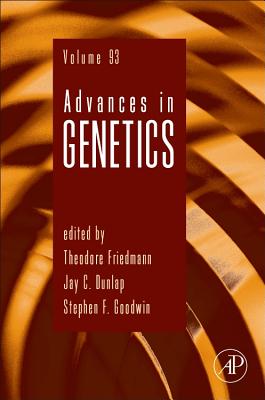 Advances in Genetics: Volume 93 - Friedmann, Theodore (Editor), and Dunlap, Jay C (Editor), and Goodwin, Stephen F (Editor)