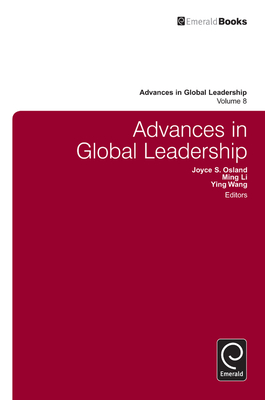 Advances in Global Leadership - Li, Ming (Editor), and Wang, Ying (Editor), and Osland, Joyce S. (Editor)