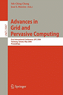 Advances in Grid and Pervasive Computing: First International Conference, Gpc 2006, Taichung, Taiwan, May 3-5, 2006, Proceedings