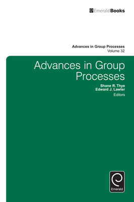 Advances in Group Processes - Thye, Shane R, Dr. (Editor), and Lawler, Edward J (Editor)