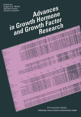 Advances in Growth Hormone and Growth Factor Research - Mller, Eugenio E. (Editor), and Cocchi, Daniela (Editor), and Locatelli, Vittorio (Editor)