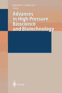 Advances in High Pressure Bioscience and Biotechnology: Proceedings of the International Conference on High Pressure Bioscience and Biotechnology, Heidelberg, August 30 - September 3, 1998