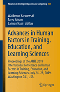 Advances in Human Factors in Training, Education, and Learning Sciences: Proceedings of the Ahfe 2019 International Conference on Human Factors in Training, Education, and Learning Sciences, July 24-28, 2019, Washington D.C., USA