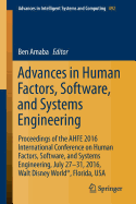 Advances in Human Factors, Software, and Systems Engineering: Proceedings of the AHFE 2016 International Conference on Human Factors, Software, and Systems Engineering, July 27-31, 2016, Walt Disney World, Florida, USA