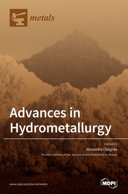 Advances in Hydrometallurgy - Chagnes, Alexandre (Guest editor)