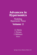 Advances in Hypersonics: Modeling Hypersonic Flows Volume 2