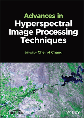 Advances in Hyperspectral Image Processing Techniques - Chang, Chein-I (Editor)