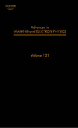 Advances in Imaging and Electron Physics: Volume 131