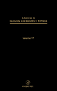 Advances in Imaging and Electron Physics: Volume 97