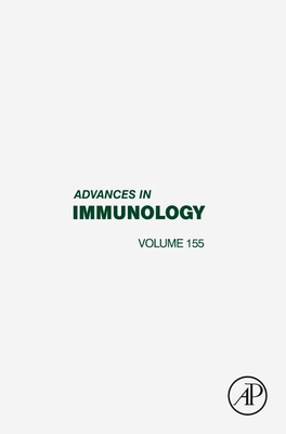 Advances in Immunology: Volume 155 - Alt, Frederick W (Editor), and Murphy, Kenneth (Editor)