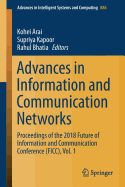 Advances in Information and Communication Networks: Proceedings of the 2018 Future of Information and Communication Conference (Ficc), Vol. 1