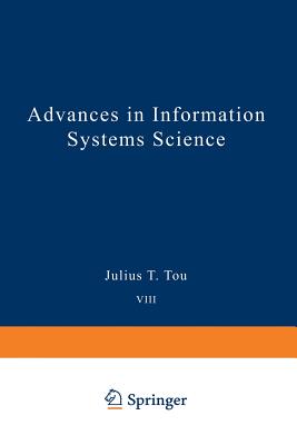 Advances in Information Systems Science: Volume 8 - Tou, Julius T.