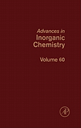 Advances in Inorganic Chemistry: Volume 60