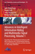 Advances in Intelligent Information Hiding and Multimedia Signal Processing, Volume 1: Proceeding of the 19th International Conference on IIH-MSP in conjunction with 11th International Conference on Orange Technology, Applications and Tools, December 5...