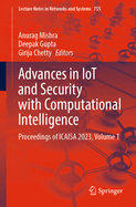 Advances in IoT and Security with Computational Intelligence: Proceedings of ICAISA 2023, Volume 1