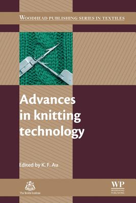 Advances in Knitting Technology - Au, K F (Editor)