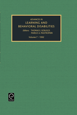 Advances in Learning and Behavioural Disabilities, Volume 7 - Gadow, Kenneth D (Editor)