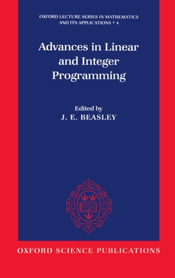 Advances in Linear and Integer Programming - Beasley, John Edward