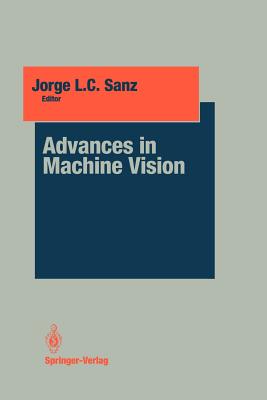 Advances in Machine Vision - Sanz, Jorge L C (Editor)