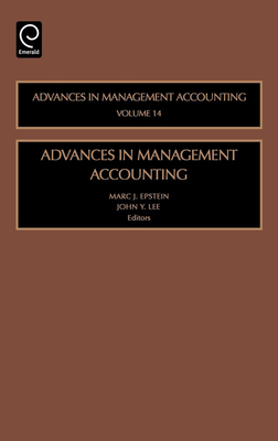Advances in Management Accounting - Lee, John Y (Editor), and Epstein, Marc J (Editor)