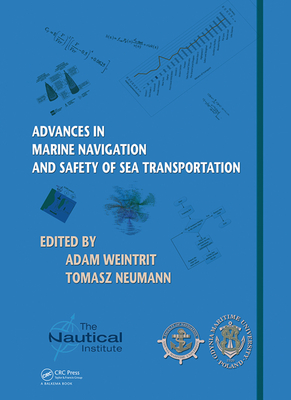 Advances in Marine Navigation and Safety of Sea Transportation - Weintrit, Adam (Editor), and Neumann, Tomasz (Editor)