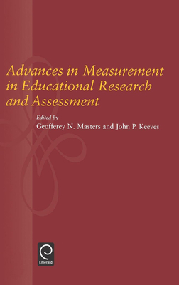 Advances in Measurement in Educational Research and Assessment - Masters, G N (Editor), and Keeves, J P (Editor)