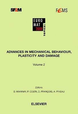 Advances in Mechanical Behaviour, Plasticity and Damage - Miannay, D, and Dupr, J C, and Georges, J M